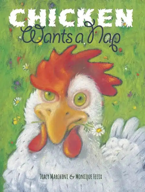 Chicken Wants a Nap - Hardcover
