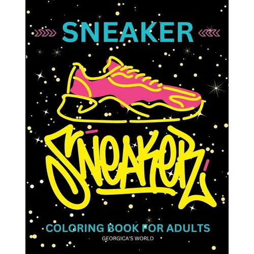 Sneaker Coloring Book for Adults: Footwear Illustrations for Fashion Lovers to Relax and Destress - Paperback