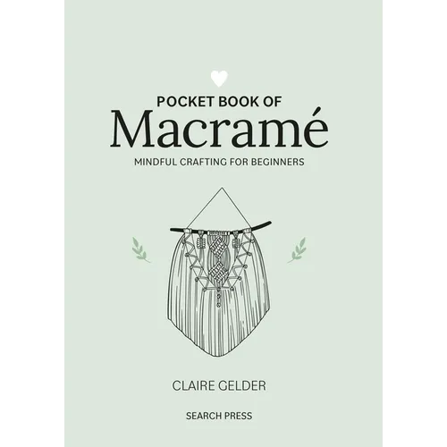 Pocket Book of Macrame: Mindful Crafting for Beginners - Hardcover