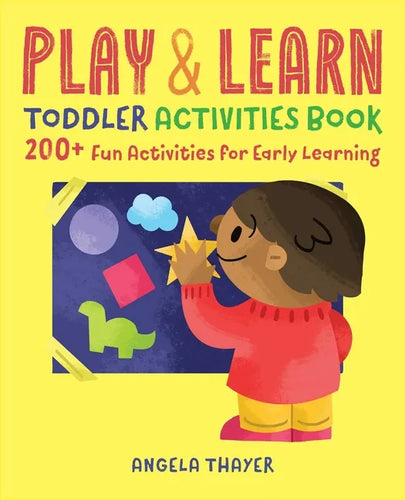 Play & Learn Toddler Activities Book: 200+ Fun Activities for Early Learning - Paperback