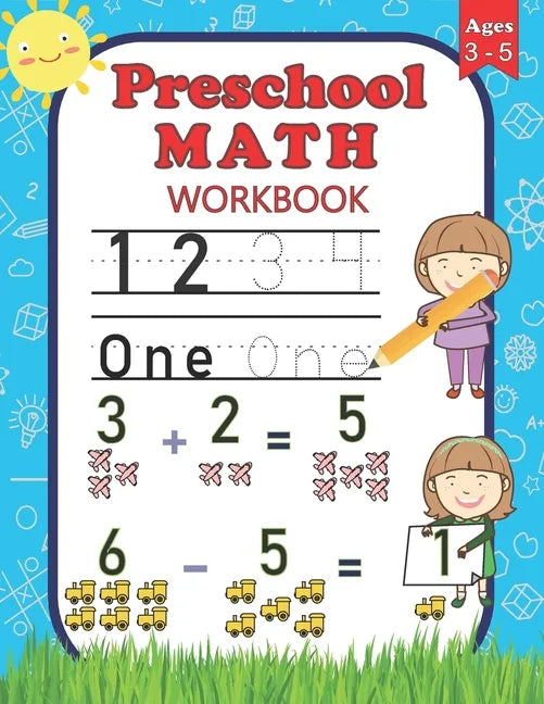 Preschool Math Workbook: For Preschoolers Ages 3-5 Number Tracing, Counting, Addition and Subtraction Activities - Paperback