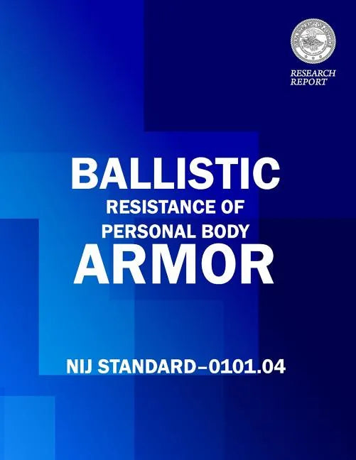 Ballistic Resistance of Personal Body Armor - Paperback