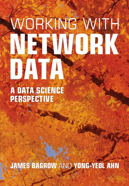 Working with Network Data: A Data Science Perspective - Hardcover