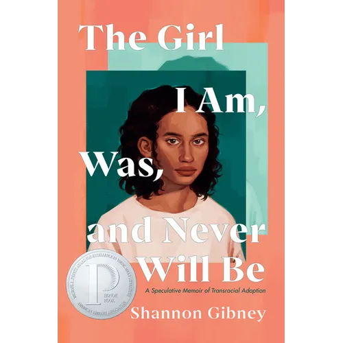 The Girl I Am, Was, and Never Will Be: A Speculative Memoir of Transracial Adoption - Paperback