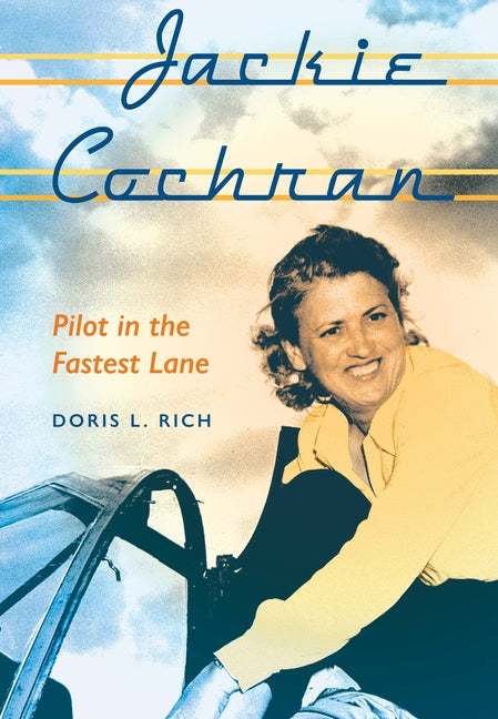 Jackie Cochran: Pilot in the Fastest Lane - Paperback