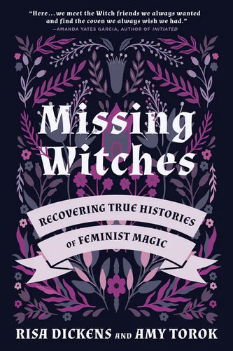 Missing Witches: Recovering True Histories of Feminist Magic - Paperback