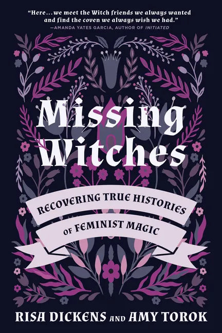 Missing Witches: Recovering True Histories of Feminist Magic - Paperback