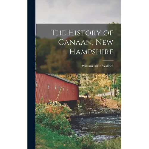 The History of Canaan, New Hampshire - Hardcover