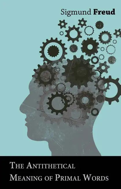 The Antithetical Meaning of Primal Words - Paperback