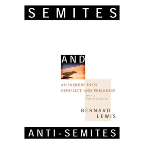 Semites and Anti-Semites: An Inquiry Into Conflict and Prejudice - Paperback