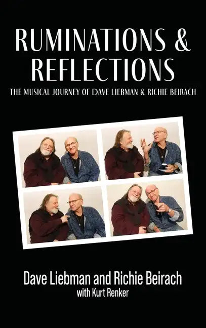 Ruminations & Reflections - The Musical Journey of Dave Liebman and Richie Beirach - Hardcover