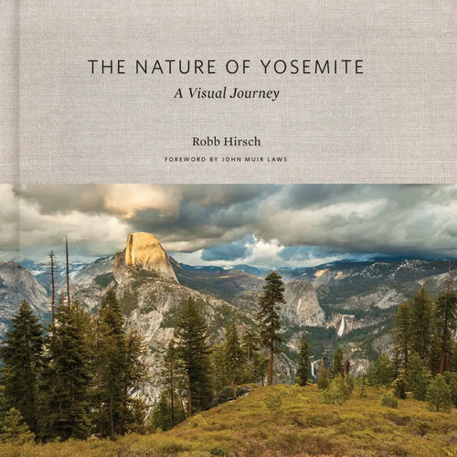 The Nature of Yosemite: A Visual Journey - Hardcover