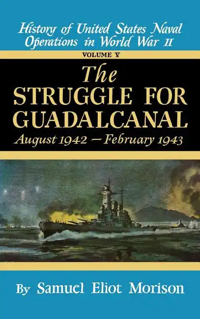 Struggle for Guadalcanal: August 1942 - February 1943 - Volume 5 - Hardcover