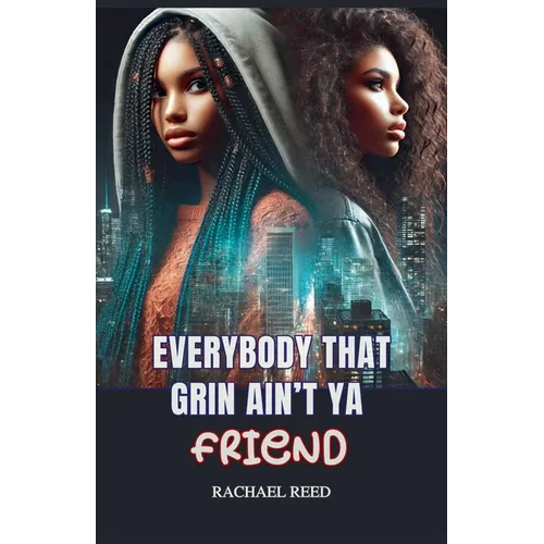 Everybody That Grin Ain't Ya Friend - Paperback