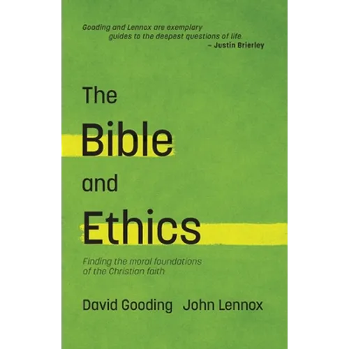 The Bible and Ethics: Finding the Moral Foundations of the Christian Faith - Paperback