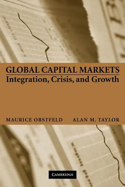 Global Capital Markets: Integration, Crisis, and Growth - Paperback