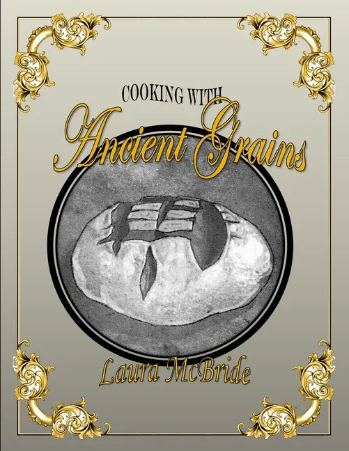 Cooking with Ancient Grains - Paperback