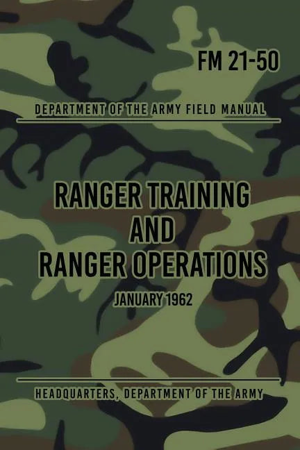 FM 21-50 Ranger Training and Ranger Operations: January 1962 - Paperback