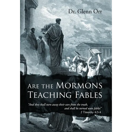 Are the Mormons Teaching Fables: 