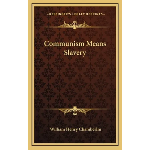 Communism Means Slavery - Hardcover