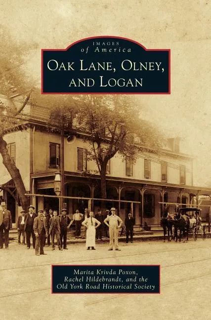 Oak Lane, Olney, and Logan - Hardcover