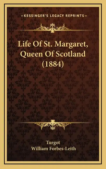 Life of St. Margaret, Queen of Scotland (1884) - Hardcover
