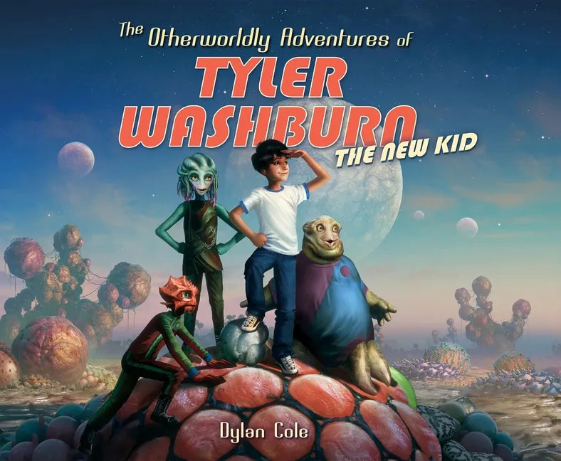 The Otherworldly Adventures of Tyler Washburn: The New Kid - Hardcover