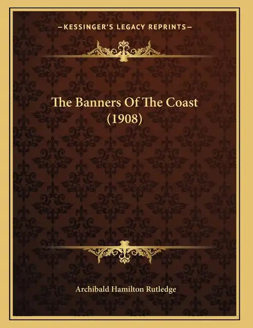 The Banners Of The Coast (1908) - Paperback