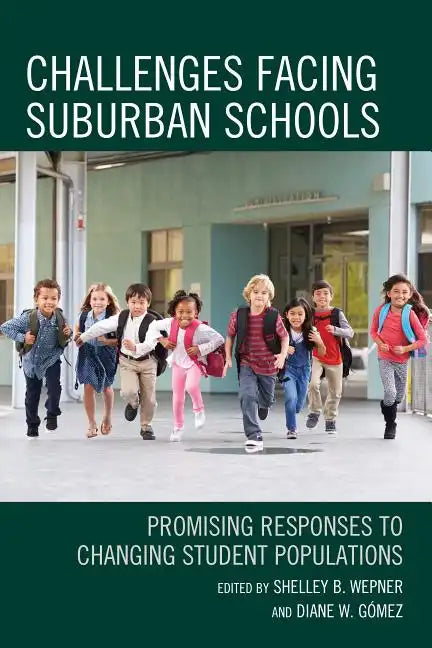 Challenges Facing Suburban Schools: Promising Responses to Changing Student Populations - Hardcover