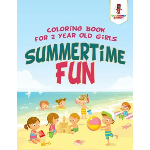 Summertime Fun: Coloring Book for 2 Year Old Girls - Paperback