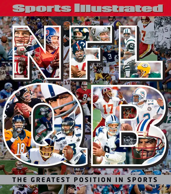 Sports Illustrated NFL Quarterback [Qb]: The Greatest Position in Sports - Hardcover
