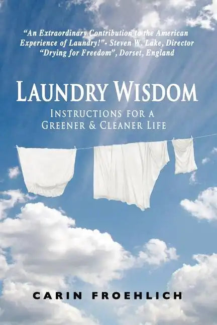 Laundry Wisdom: Instructions for a Greener and Cleaner Life - Paperback
