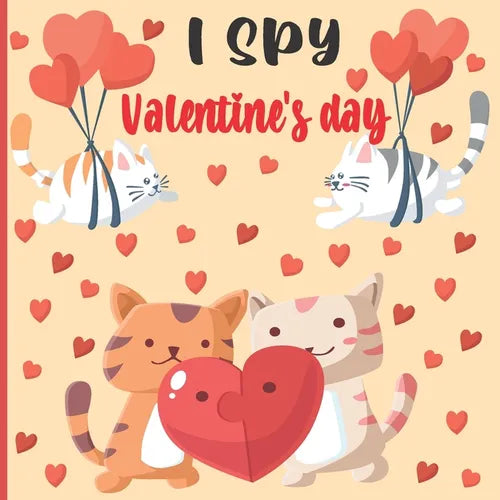 I Spy Valentine's Day: A Fun Book For 3-5 Year Old About Winter & Valentine's Day Great Gift For Preschoolers & Kids & Kindergarten - Paperback