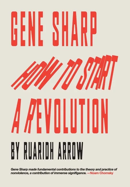 Gene Sharp: How to Start a Revolution - Hardcover