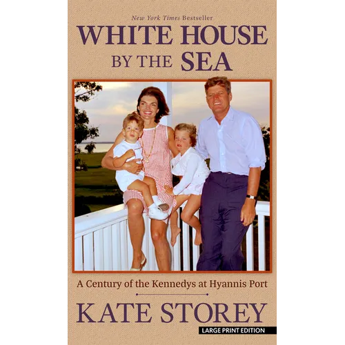 White House by the Sea: A Century of the Kennedys at Hyannis Port - Library Binding