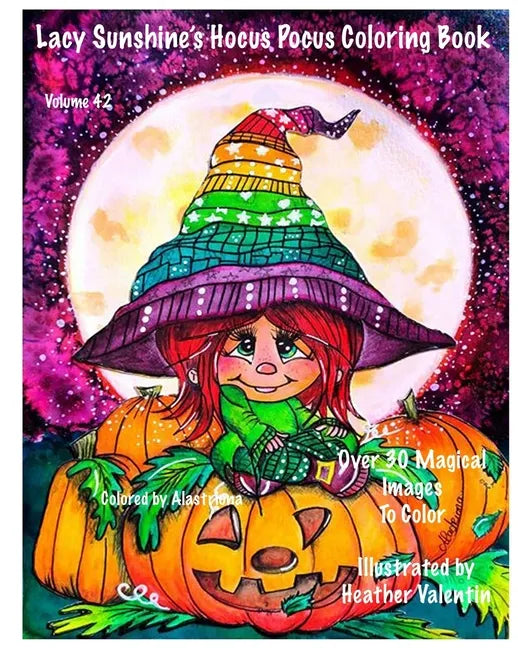 Lacy Sunshine's Hocus Pocus Coloring Book: Whimsical Magical Witches Halloween and More Volume 42 Heather Valentin - Paperback