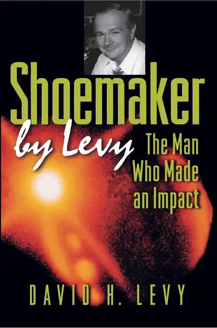 Shoemaker by Levy: The Man Who Made an Impact - Paperback