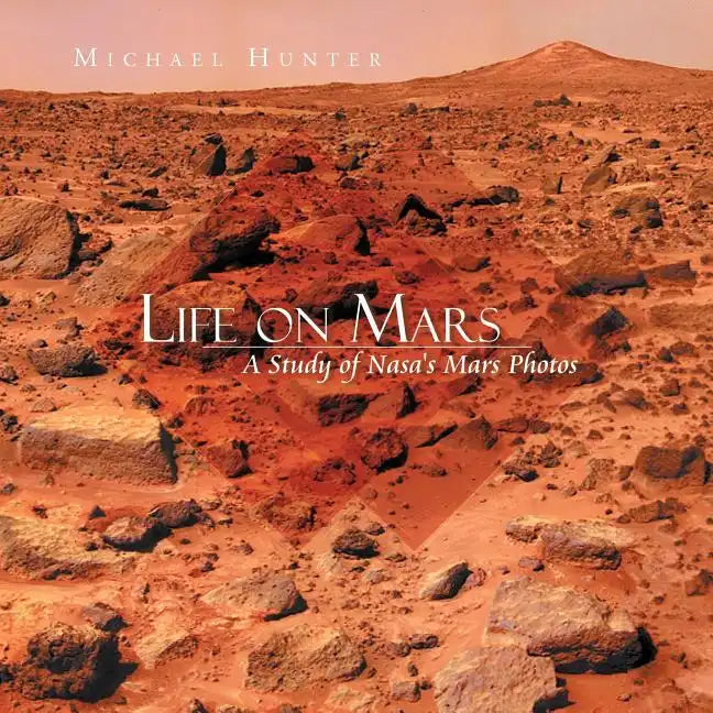 Life on Mars: A Study of NASA's Mars Photos - Paperback