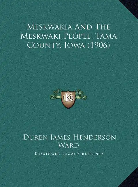 Meskwakia And The Meskwaki People, Tama County, Iowa (1906) - Hardcover