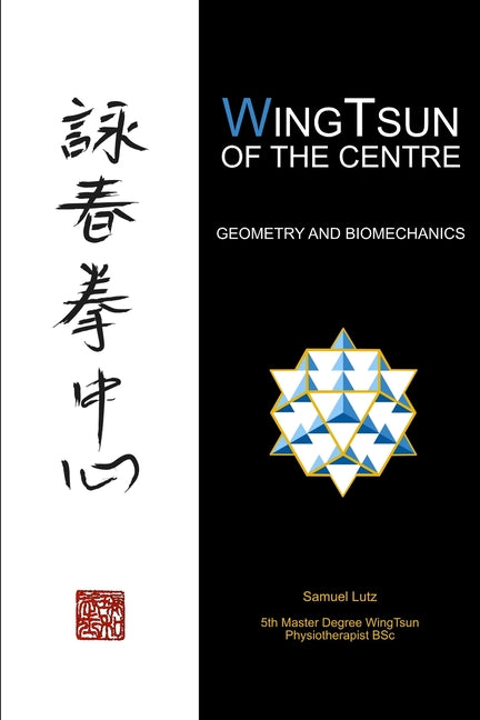 WingTsun of the Centre: Geometry and Biomechanics - Paperback