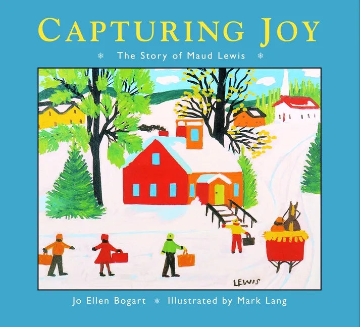 Capturing Joy: The Story of Maud Lewis - Paperback