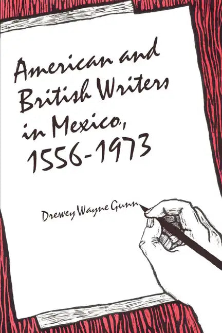 American and British Writers in Mexico, 1556-1973 - Paperback