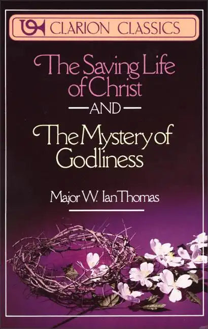 The Saving Life of Christ and the Mystery of Godliness - Paperback