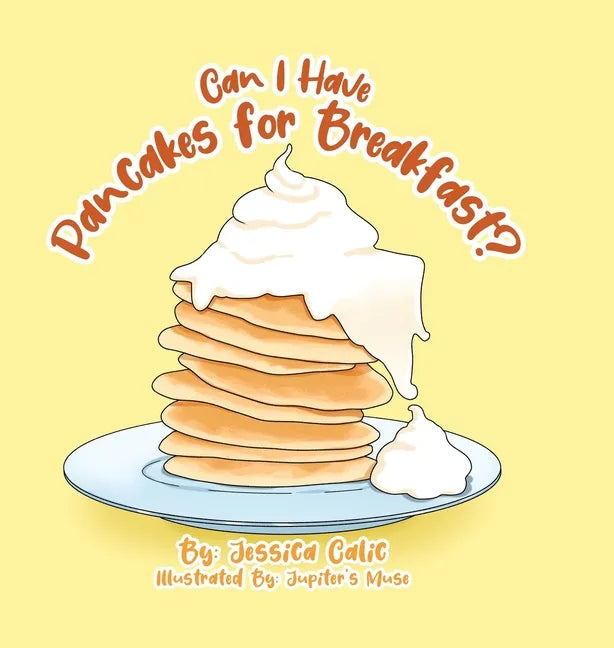 Can I Have Pancakes for Breakfast? - Hardcover