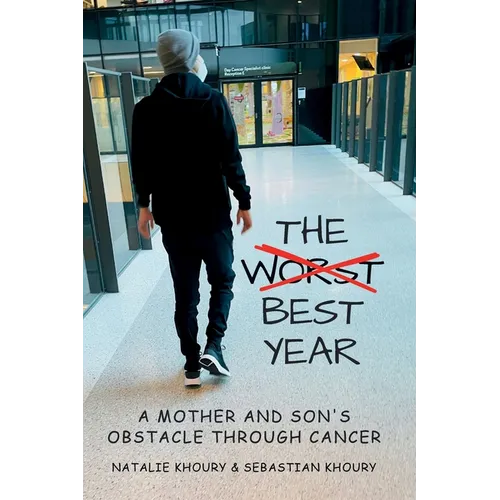 The Worst Best Year - A Mother and Son's Obstacle Through Cancer - Paperback