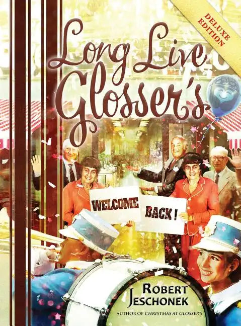 Long Live Glosser's: Deluxe Hardcover Edition - Hardcover