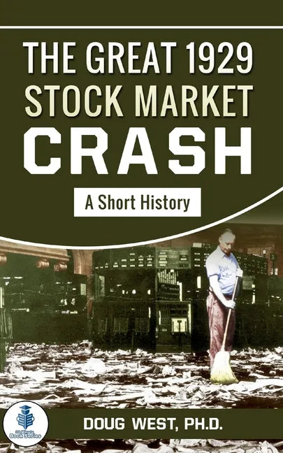 The Great 1929 Stock Market Crash: A Short History - Paperback