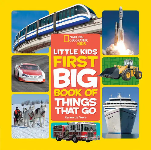 National Geographic Little Kids First Big Book of Things That Go - Hardcover