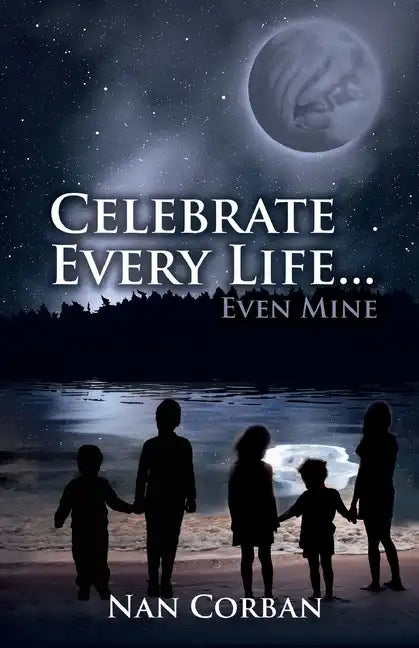 Celebrate Every Life....Even Mine - Paperback