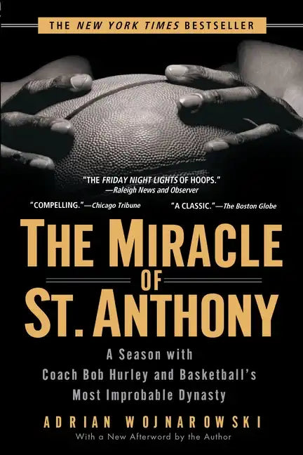 The Miracle of St. Anthony: A Season with Coach Bob Hurley and Basketball's Most Improbable Dynasty - Paperback